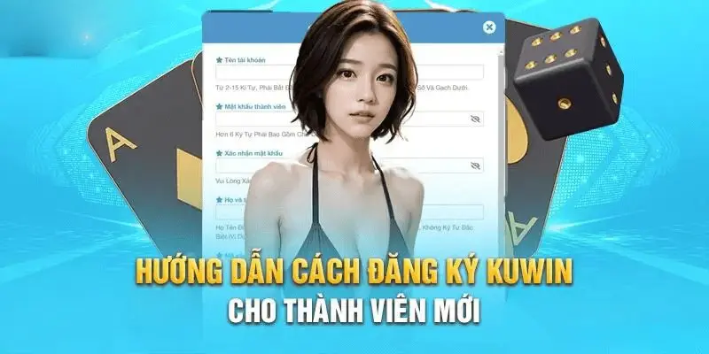 Các bước đăng ký Kuwin siêu đơn giản và nhanh chóng